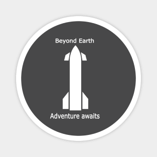 Beyond Earth, adventure awaits, starship shirt Magnet